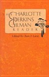 The Charlotte Perkins Gilman reader: The yellow wallpaper, and other fiction