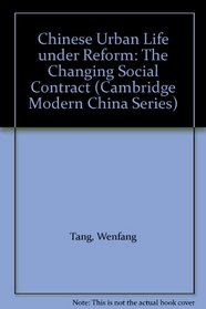 Chinese Urban Life under Reform : The Changing Social Contract (Cambridge Modern China Series)