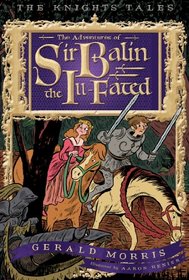 The Adventures of Sir Balin the Ill-Fated (The Knights' Tales Series)