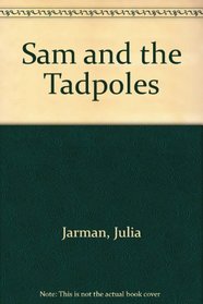 Sam and the Tadpoles