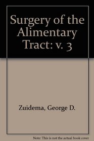 Surgery of the Alimentary Tract: v. 3