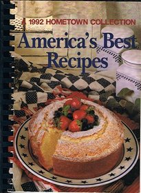 Americas Best Recipes: A 1992 Hometown Collection