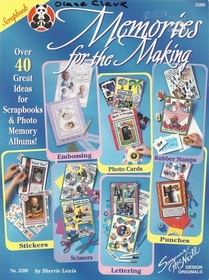 Memories for the Making - 40 Great Ideas for Scrapbooks