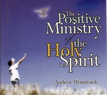 The Positive Ministry of the Holy Spirit
