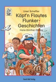 Kpt'n Flautes Flunker- Geschichten. ( Ab 6 J.).