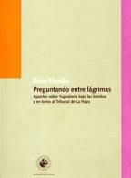 Preguntando Entre Lagrimas - Apuntes Sobre Yugoslavia -
