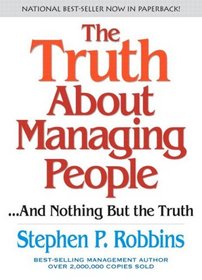 Truth about Managing People: And Nothing But the Truth