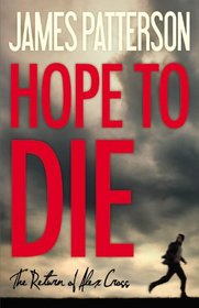 Hope to Die (Alex Cross, Bk 22) (Large Print)