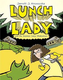 Lunch Lady and the Summer Camp Shakedown (Lunch Lady, Bk 4)