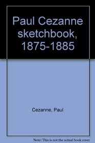 Paul Cezanne sketchbook, 1875-1885