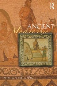 Ancient Medicine (Sciences of Antiquity Series)