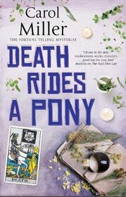 Death Rides A Pony (The Fortune Telling Mysteries, 2)