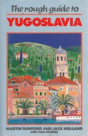 Yugoslavia: The Rough Guide (Rough Guide Travel Guides)