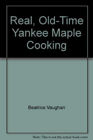 Real old-time Yankee maple cooking