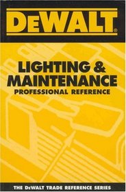 DEWALT  Lighting & Maintenance Professional Reference (Dewalt Trade Reference Series)