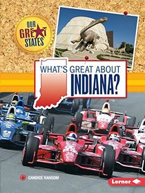 What's Great about Indiana? (Our Great States)