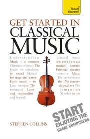 Complete Guide to Classical Music with Audio CD: A Teach Yourself Guide (Teach Yourself: Reference)
