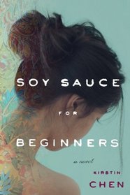 Soy Sauce for Beginners: A Novel