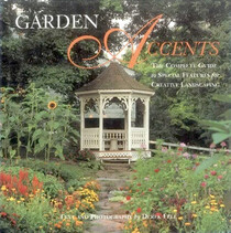 Garden Accents: The Complete Guide to Special Features for Creative Landscaping