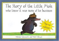 The Story of the Little Mole Who Knew It Was None of His Business: Plop-up Edition!