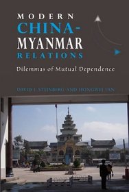 Modern China-myanmar Relations: Dilemmas of Mutual Dependence (NIAS Monographs)