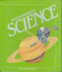Silver Burdett Science, Grade Four Student Text (Centennial Edition)