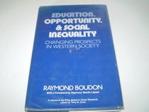 Education, Opportunity and Social Inequality: Changing Prospects in Western Society