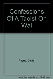 Confessions Of A Taoist On Wal