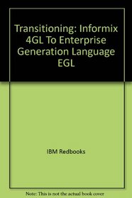 Transitioning: Informix 4GL To Enterprise Generation Language EGL