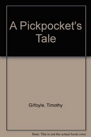 A Pickpocket's Tale-the underworld of 19th century New York