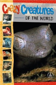 Crazy Creatures of the World (Cover-to-Cover Chapter Books: Animal Adv.-Facts)