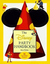 The Disney Party Handbook : 14 Fun Filled Parties 98