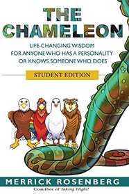 The Chameleon: Life-Changing Wisdom for Anyone Who has a Personality or Knows Someone Who Does Student Edition