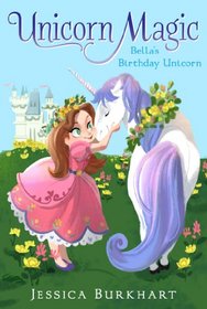 Bella's Birthday Unicorn (Unicorn Magic)