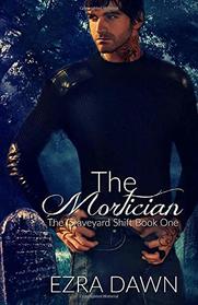 The Mortician (Graveyard Shift, Bk 1)