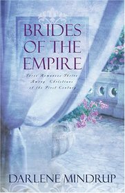 Brides of the Empire: Three Romances Thrive Among Christians of the First Century