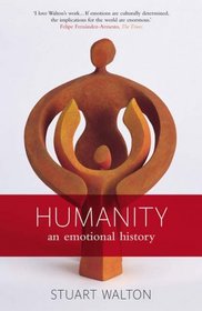 Humanity: An Emotional History