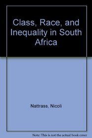 Class, Race, and Inequality in South Africa