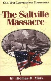 The Saltville Massacre (Civil War Campaigns and Commanders)