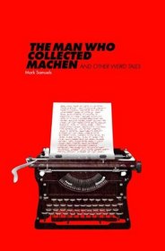 The Man Who Collected Machen and Other Weird Tales