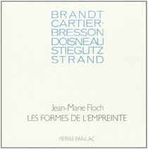 Les formes de l'empreinte: Brandt, Cartier-Bresson, Doisneau, Stieglitz, Strand (French Edition)