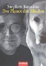 Der Planet der Blinden.