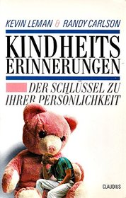 Kindheitserinnerungen. Der Schlssel zu Ihrer Persnlichkeit.