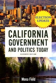 California Government and Politics Today, 2006-2007 Election Update (11th Edition)