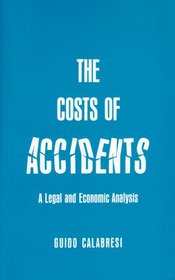 The Cost of Accidents : A Legal and Economic Analysis