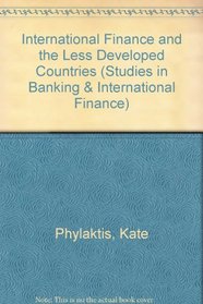 International Finance and the Less Developed Countries (Studies in Banking & International Finance)