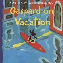 Gaspard on Vacation (Gutman, Anne. Misadventures of Gaspard and Lisa.)