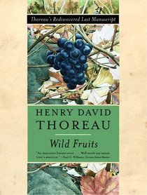 Wild Fruits: Thoreau's Rediscovered Last Manuscript