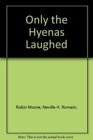 Only the Hyenas Laughed