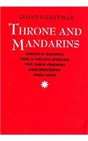Throne and Mandarins : China's Search for a Policy during the Sino-French Controversy, 1880-1885 (Harvard Historical Studies)